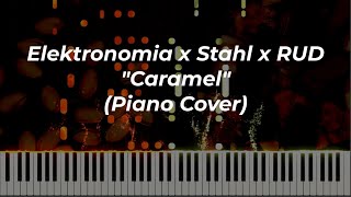 Elektronomia x Stahl x RUD - Caramel (Piano Cover)