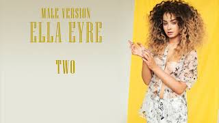 Male Version: Ella Eyre - Two