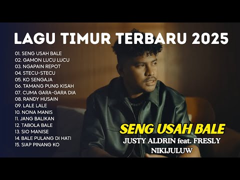 Kumpulan Lagu Timur Terbaru 2025 🎶🎧 SENG USAH BALE - JUSTY ALDRIN feat. FRESLY NIKIJULUW