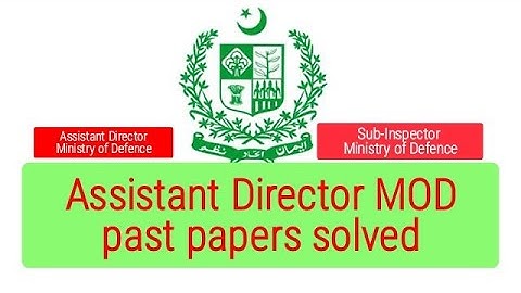 Assistant Director Ministry of Defence past papers solved/Sub-Inspector MOD past papers solved