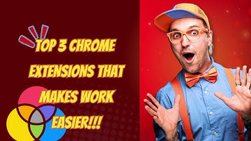 3 CHROME EXTENSIONS THAT MAKES YOUR WORK EASIER!!!