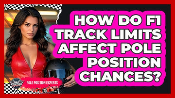 How Do F1 Track Limits Affect Pole Position Chances? - Pole Position Experts