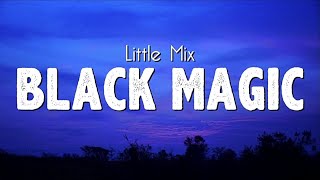 Little Mix - Black Magic (Lyrics)