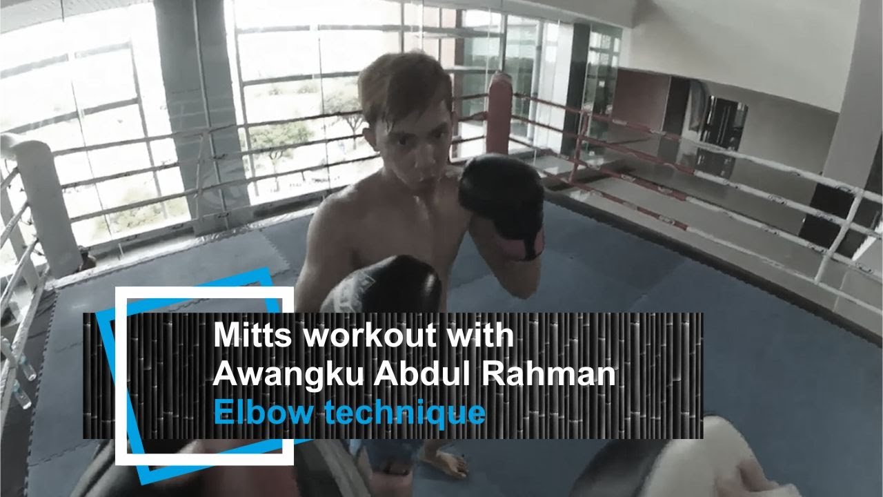 Mitts Workout with Awangku Abdul Rahman. Elbow techniques YouTube
