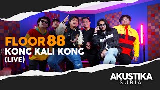 Floor 88 - Kong Kali Kong (LIVE) #akustikasuria