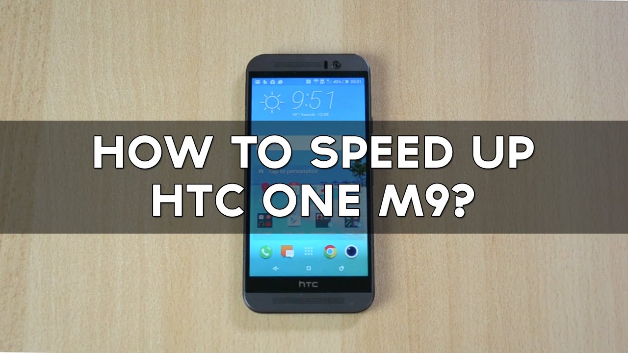 How To Make Htc One M9 100% Faster!