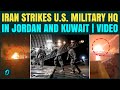 Iran HITS U.S Military HQ In Jordan And Kuwait, U.S Troops Flee To Save Their Lives