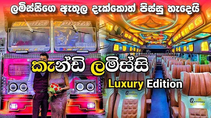 Kandy Lamissi ( Luxury Edition ) - කැන්ඩි ලමිස්සි ( Luxury Edition ) Srilankan Modification Bus 😘❤️