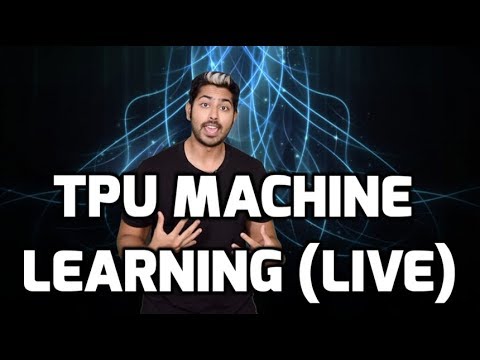 TPU Machine Learning (LIVE)