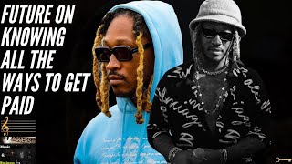 💎Future On Knowing All The Ways To Get Paid. #future hendrix Content