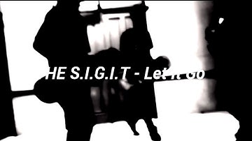 The S.I.G.I.T - Let It Go