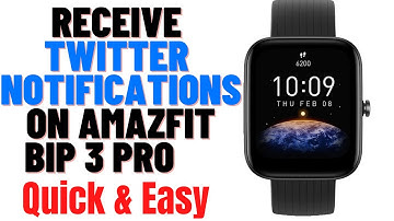 HOW TO RECEIVE TWITTER NOTIFICATIONS ON AMAZFIT BIP 3 PRO SMARTWATCH