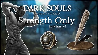 Can I Beat Dark Souls Remastered Strength Only... in a Hurry
