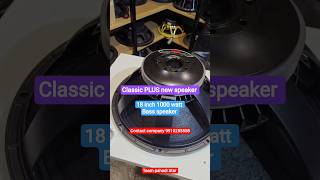 Classic PLUS 18 inch 1000 watt dj Speaker #shorts #trending #reels #viral #classicplus #djvideo
