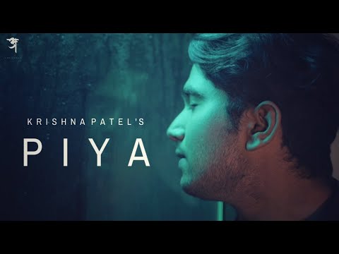 Piya Official Video Krishna Patel 