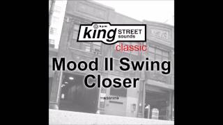 Mood II Swing Feat Carol Sylvan - Closer (Closer Dub)