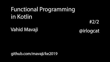 Functional Programming in Kotlin-Vahid Mavaji #2