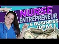 BECOME A NURSE ENTREPRENEUR | 6 Business Ideas for Nurses!