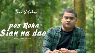 Jan Silaban - Pos Roha Sian Na Dao | (Official Music Video)