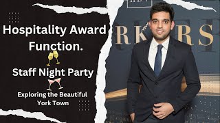 Hospitality Award Function | Managers staff Party | Explored the beautiful York Town |