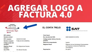 Agregar Logo a Las Facturas y Nombre Comercial CFDI Versión 4 0