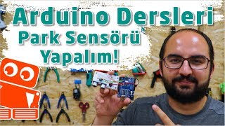 Arduino ile Ultrasonik Sensör (HC-SR04) Kullanımı - Park Sensörü Yapımı