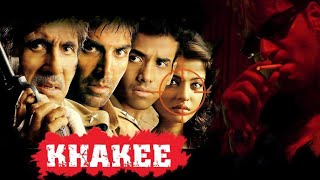 ख़ाकी बॉलीवुड की एक्शन थ्रिलर-ड्रामा हिंदी मूवी - BOLLYWOOD BLOCKBUSTER HINDI MOVIE - KHAKHEE