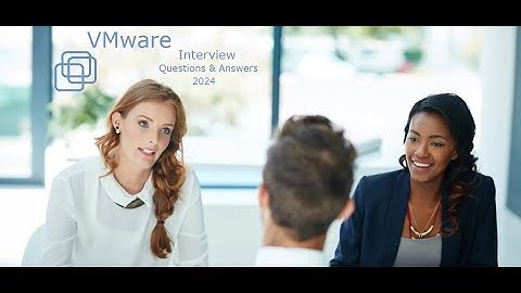 VMware Interview Questions 2024 Part 3