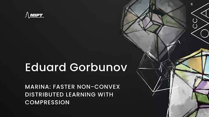 Eduard Gorbunov - "MARINA: Faster Non-Convex Distr...