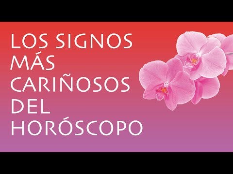 Video: Los Signos Del Zodíaco Más Cariñosos