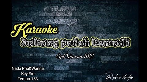 KARAOKE"~Jukung Patoh Kemudi~Cipt.Wawan SRC~Musik.Ratai Studio