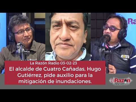 El alcalde de Cuatro Cañadas, Hugo Gutiérrez, pide auxilio para la mitigación de inundaciones.