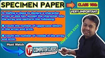 Lecture 19 - Q3 Specimen Paper of  10th | Program to count total no. of uppercase letter & vowels
