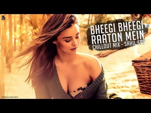 Bheegi Bheegi Raaton Mein (Chillout Mix) Sahil Sps