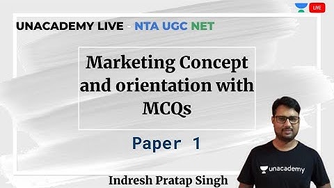 Marketing Concept and orientation | Paper-1 | Unacademy Live - NTA UGC NET | Indresh Pratap Singh