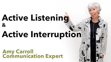 Active Listening & Active Interruption