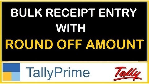 BULK RECEIPT ENTRY WITH ROUND OFF AMOUNT IN TALLY PRIME  | BULK ENTRY TDL FOR TALLY