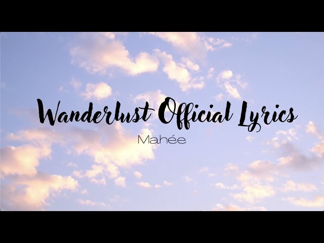 Wanderlust (Original song) lyrics video- MAHÉE class=