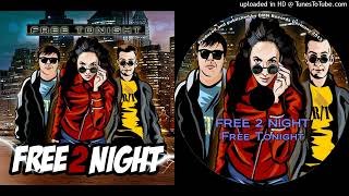 Free 2 Night – Free Tonight - Teljes album - 2013