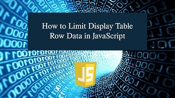 How to Limit Display Table Row Data in JavaScript