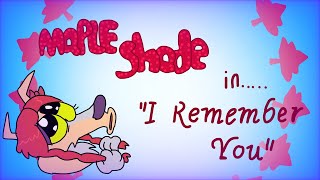 I Remember You  Mapleshade
