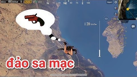 PUBG Mobile - Thử Ra Đảo Sa Mạc Tìm Flare Gun Và Kết Quả | Vẫn Combo MK14 + AWM :v