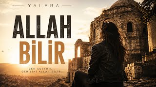 YALERA - Allah Bilir