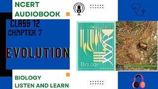 Chapter 7 EVOLUTION Class 12 Biology NCERT Audio Book Reading Only