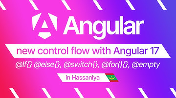 ✨Angular 17 : New Control Flow Syntax 😍 | in Hassaniya 🇲🇷