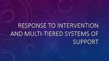 Response to Intervention and Multi Tiered Systems of Support
