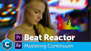 [Adobe] Mastering Beat Reactor with Boris FX Continuum