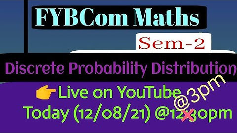 Part-2 Discrete Probability Distribution | FYBCom Sem-2 Maths & Stat by Prof. Ramesh