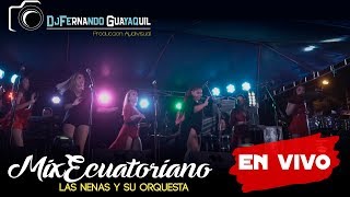 Video thumbnail of "Mix Ecuatoriano Las Nenas y su Orquesta En Vivo HD"