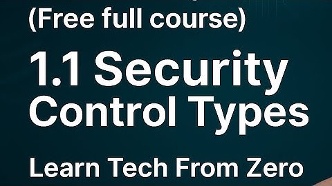 CompTIA Security+, Free full course. 1.1 Security control types